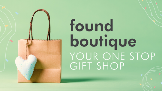 Found Boutique, Your One Stop Gift Shop